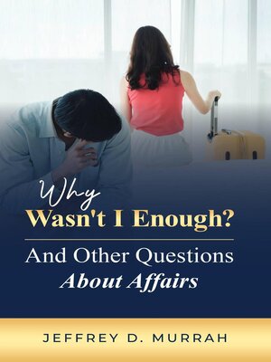 cover image of Why Wasn't I Enough? and Other Questions About Affairs